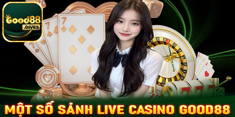 Điểm qua một số sảnh cá cược live casino Good88 hot nhất hiện nay