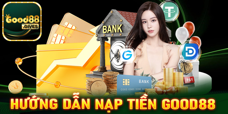 Nạp tiền Good88